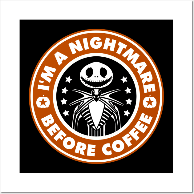 Im a nightmare before coffee Wall Art by dennex85